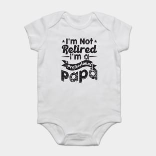 I'm Not Retired I'm A Professional Grandpa Baby Bodysuit